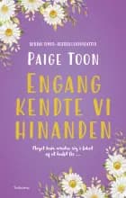 Engang kendte vi hinanden af Paige Toon