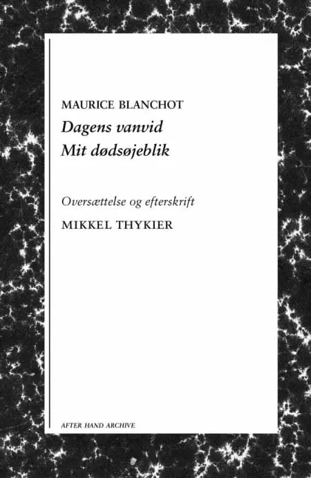 Dagens vanvid & Mit dødsøjeblik af Maurice Blanchot