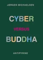 Cyber versus Buddha af Magnus Thorø Clausen, Jørgen Michaelsen og René Jean Jensen