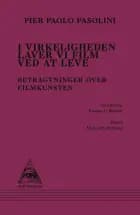 I virkeligheden laver vi film ved at leve af Pier Paolo Pasolini