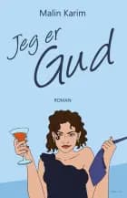 Jeg er Gud af Malin Karim