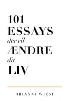 101 essays der vil ændre dit liv af Brianna Wiest