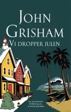 Vi dropper julen af John Grisham
