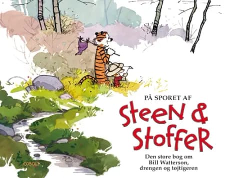 På sporet af Steen & Stoffer - Den store bog om Bill Watterson, drengen og tøjtigeren af Bill Watterson