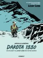 Et ekstraordinært eventyr med Lucky Luke: Dakota 1880 af Appollo (Olivier Appollosorus)