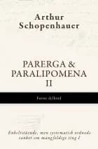 Parerga & Paralipomena II, Første delbind af Arthur Schopenhauer