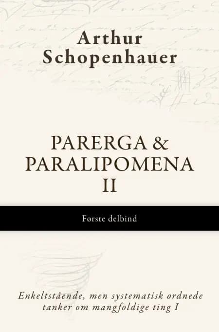 Parerga & Paralipomena II, Første delbind af Arthur Schopenhauer