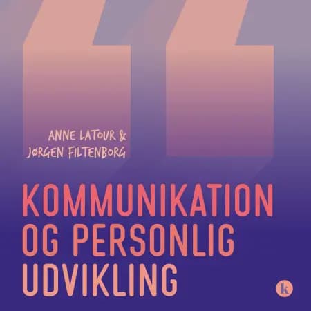 Kommunikation og personlig udvikling (rev.) af Anne Latour