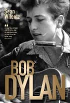 Bob Dylan af Sean Wilentz