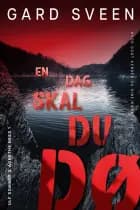 En dag skal du dø af Gard Sveen