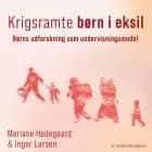 Krigsramte børn i eksil (revideret udgave) af Mariane Hedegaard og Inger Larsen