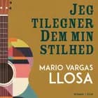 Jeg tilegner Dem min stilhed af Mario Vargas Llosa