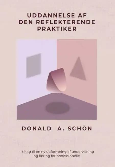 Uddannelse af den reflekterende praktiker af Donald A. Schön