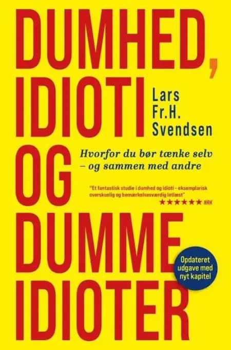 Dumhed, idioti og dumme idioter af Lars Frederik H. Svendsen