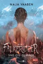 Falkeridder - Sne og gløder af Naja Vaaben