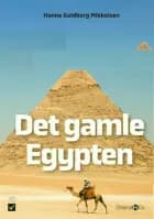Det gamle Egypten af Hanne Guldberg Mikkelsen