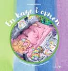 En kage i ovnen af Kirsten Ahlburg