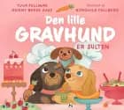 Den lille gravhund er sulten af Tuva Fellmann og Ronny Brede Aase