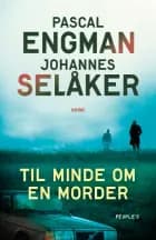 Til minde om en morder af Pascal Engman og Johannes Selåker