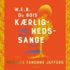 W.E.B. Du Bois’ kærlighedssange af Honorée Fanonne Jeffers