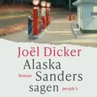 Alaska Sanders-sagen af Joël Dicker