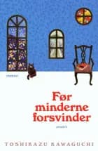 Før minderne forsvinder af Toshikazu Kawaguchi
