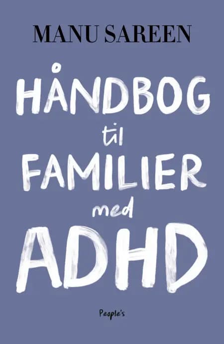 Håndbog til familier med ADHD af Manu Sareen