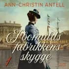 I bomuldsfabrikkens skygge af Ann-Christin Antell