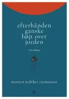 Efterhånden ganske højt over jorden af Morten Walther Rasmussen