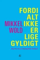 Fordi alt ikke er lige gyldigt af Mikkel Wold