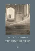 Tid finder sted af Iselin C. Hermann