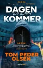Dagen der aldrig kommer af Tom Peder Olsen