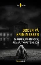 Døden på krimimessen af Morten Remar, David Garmark og Tommy Thorsteinsson