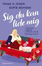 Sig du kan lide mig af Trine V. Ipsen og Sofie Boysen