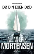 Dø din egen død af Allan Erik Mortensen