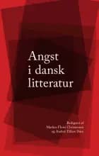 Angst i dansk litteratur af Jacob Bøggild, Markus Floris Christensen, Anders Ehlers Dam, Lasse R. Gammelgaard, Annegret Heitmann, Isak Winkel Holm, Louise Mønster, Anders Juhl Rasmussen, Anna Sandberg, Marianne Stidsen, Rasmus Vangshardt, Sophie Wennerscheid og Henrik Zetterberg-Nielsen