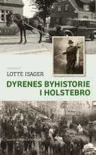 Dyrenes byhistorie i Holstebro af Lotte Isager
