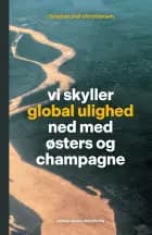 Vi skyller global ulighed ned med østers og champagne af Christian Olaf Christiansen
