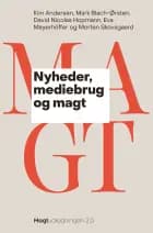 Nyheder, mediebrug og magt af Kim Andersen, Mark Blach-Ørsten, David Nicolas Hopmann, Eva Mayerhöffer og Morten Skovsgaard