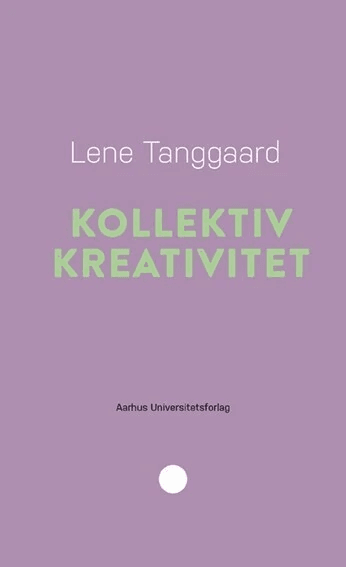 Kollektiv kreativitet af Lene Tanggaard