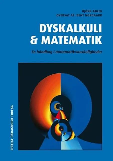 Dyskalkuli & matematik af Bent Nørgaard