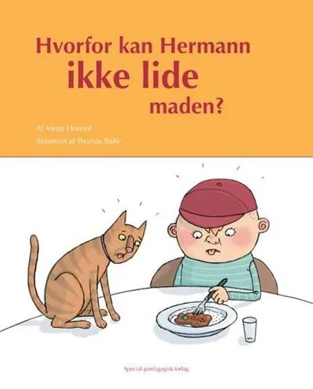Hvorfor kan Hermann ikke lide maden? af Mette Honoré