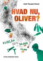 Hvad nu Oliver af Jakob Thyregod Scheuer