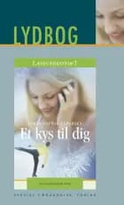 Et kys til dig E-lydbog af Karen-Sophie Andersen