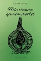 Min stemme gennem mørke af Katrine Vissing