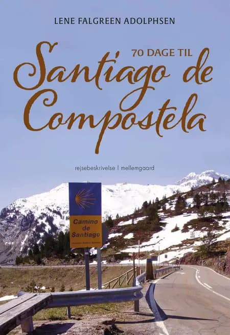 70 dage til Santiago de Compostela af Lene Falgreen Adolphsen
