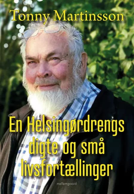 En Helsingørdrengs digte og små livsfortællinger af Tonny Martinsson