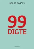 99 digte af Børge Bagger