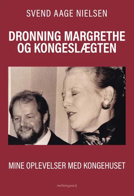 Dronning Margrethe og kongeslægten af Svend Aage Nielsen
