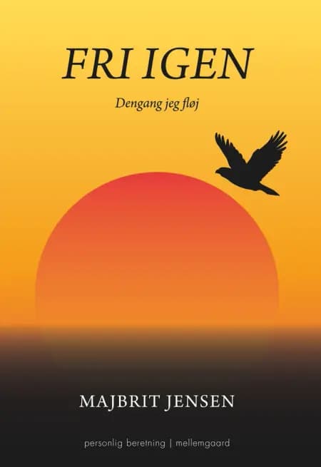 Fri igen af Majbrit Jensen